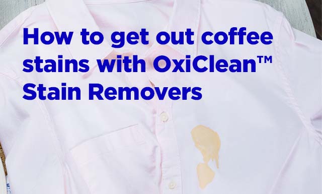 Oxiclean Removing Coffee Stains How To Get Out Coffee Stains With Oxiclean