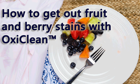 How to get out fruit and berry stains with OxiClean