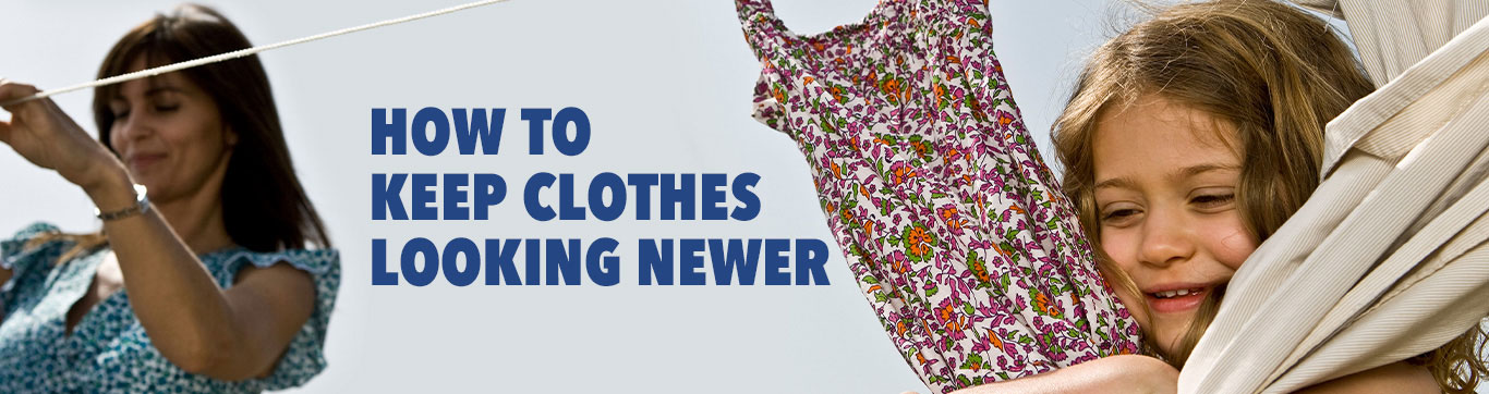 How to Keep Clothes Looking Newer