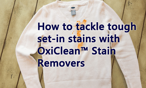 How to tackle tough set-in stains with OxiClean stain removers